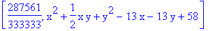 [287561/333333, x^2+1/2*x*y+y^2-13*x-13*y+58]